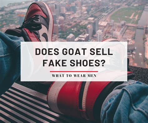 can shoes from goat be fake|how does goat authenticate shoes.